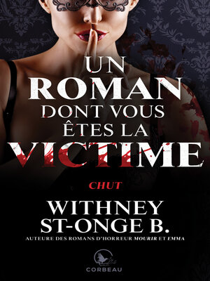 cover image of Un roman dont vous êtes la victime--Chut